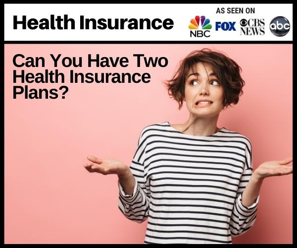 Double Coverage Can You Have Two Health Insurances.jpg